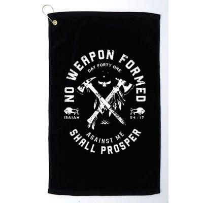 No Weapon Formed Shall Prosper Day Forty One Against Me Platinum Collection Golf Towel