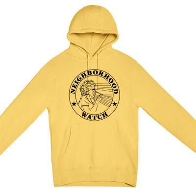 Neighborhood Watch Funny Premium Pullover Hoodie