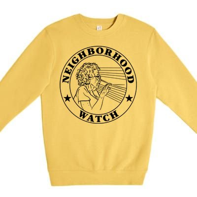 Neighborhood Watch Funny Premium Crewneck Sweatshirt