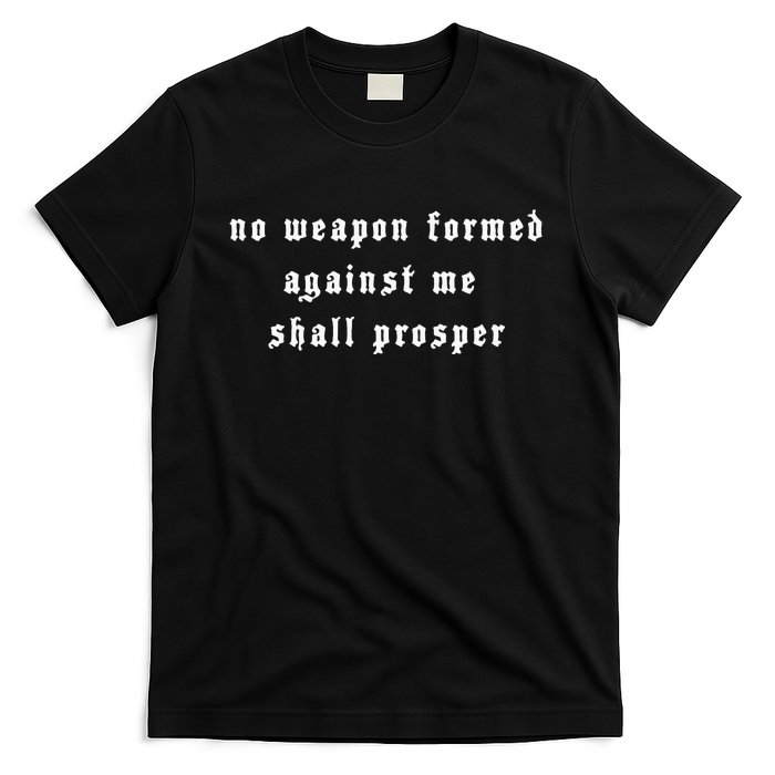 No Weapon Formed Against Me Shall Prosper Isaiah 5417 T-Shirt