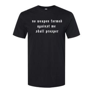 No Weapon Formed Against Me Shall Prosper Isaiah 5417 Softstyle CVC T-Shirt