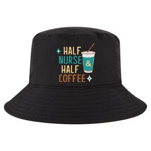 Nurse Week Funny Gift: Funny Half Nurse Half Coffee Nurse Funny Gift Cute Gift Cool Comfort Performance Bucket Hat