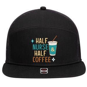 Nurse Week Funny Gift: Funny Half Nurse Half Coffee Nurse Funny Gift Cute Gift 7 Panel Mesh Trucker Snapback Hat