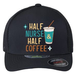 Nurse Week Funny Gift: Funny Half Nurse Half Coffee Nurse Funny Gift Cute Gift Flexfit Unipanel Trucker Cap