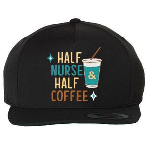 Nurse Week Funny Gift: Funny Half Nurse Half Coffee Nurse Funny Gift Cute Gift Wool Snapback Cap