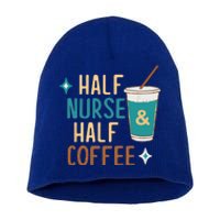 Nurse Week Funny Gift: Funny Half Nurse Half Coffee Nurse Funny Gift Cute Gift Short Acrylic Beanie