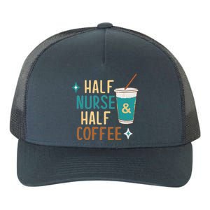 Nurse Week Funny Gift: Funny Half Nurse Half Coffee Nurse Funny Gift Cute Gift Yupoong Adult 5-Panel Trucker Hat