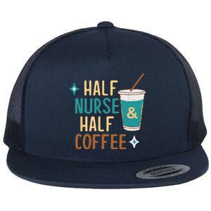 Nurse Week Funny Gift: Funny Half Nurse Half Coffee Nurse Funny Gift Cute Gift Flat Bill Trucker Hat