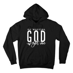 No Worries God Got Me Christian Religious Hoodie