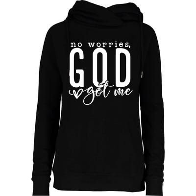 No Worries God Got Me Christian Religious Womens Funnel Neck Pullover Hood