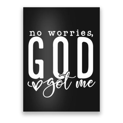 No Worries God Got Me Christian Religious Poster