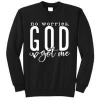 No Worries God Got Me Christian Religious Tall Sweatshirt