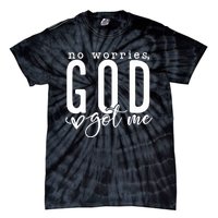 No Worries God Got Me Christian Religious Tie-Dye T-Shirt