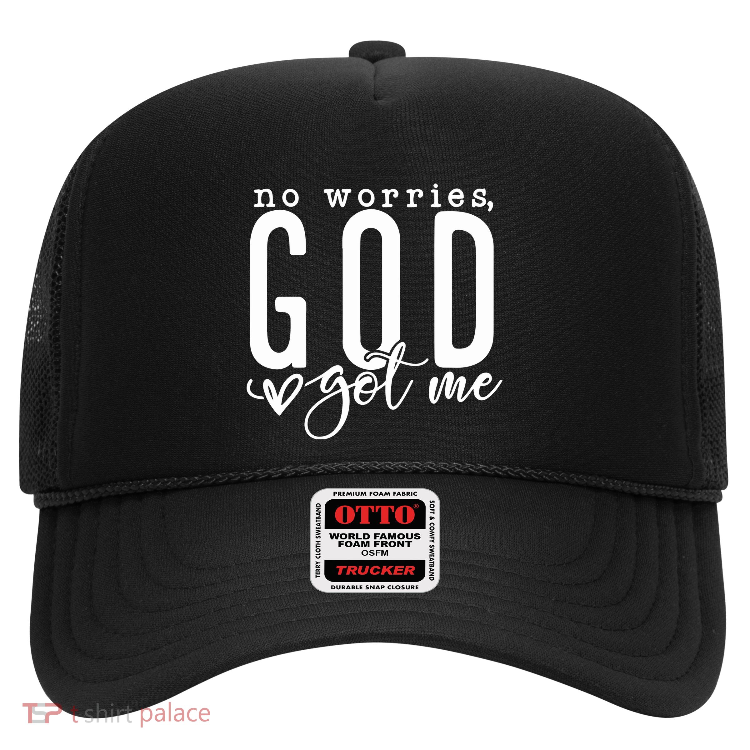 No Worries God Got Me Christian Religious Trucker Hat