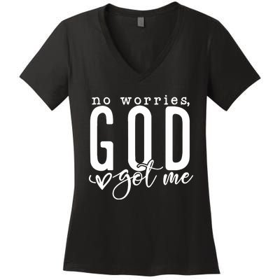 No Worries God Got Me Christian Religious Women's V-Neck T-Shirt