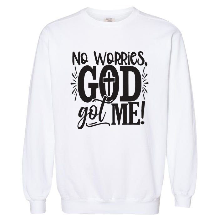 No Worries, God Got Me African American Christian Garment-Dyed Sweatshirt