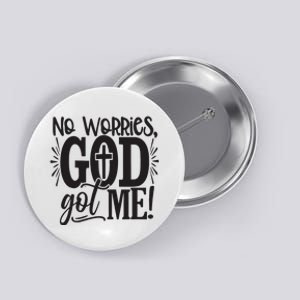 No Worries, God Got Me African American Christian Button