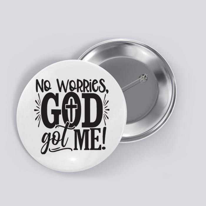 No Worries, God Got Me African American Christian Button