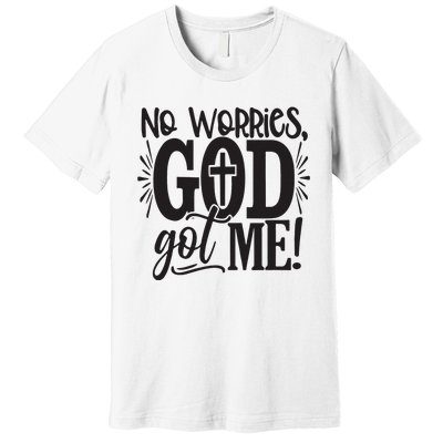 No Worries, God Got Me African American Christian Premium T-Shirt