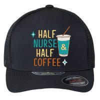 Nurse Week Gifts Funny Half Nurse Half Coffee Nurse Gifts Flexfit Unipanel Trucker Cap