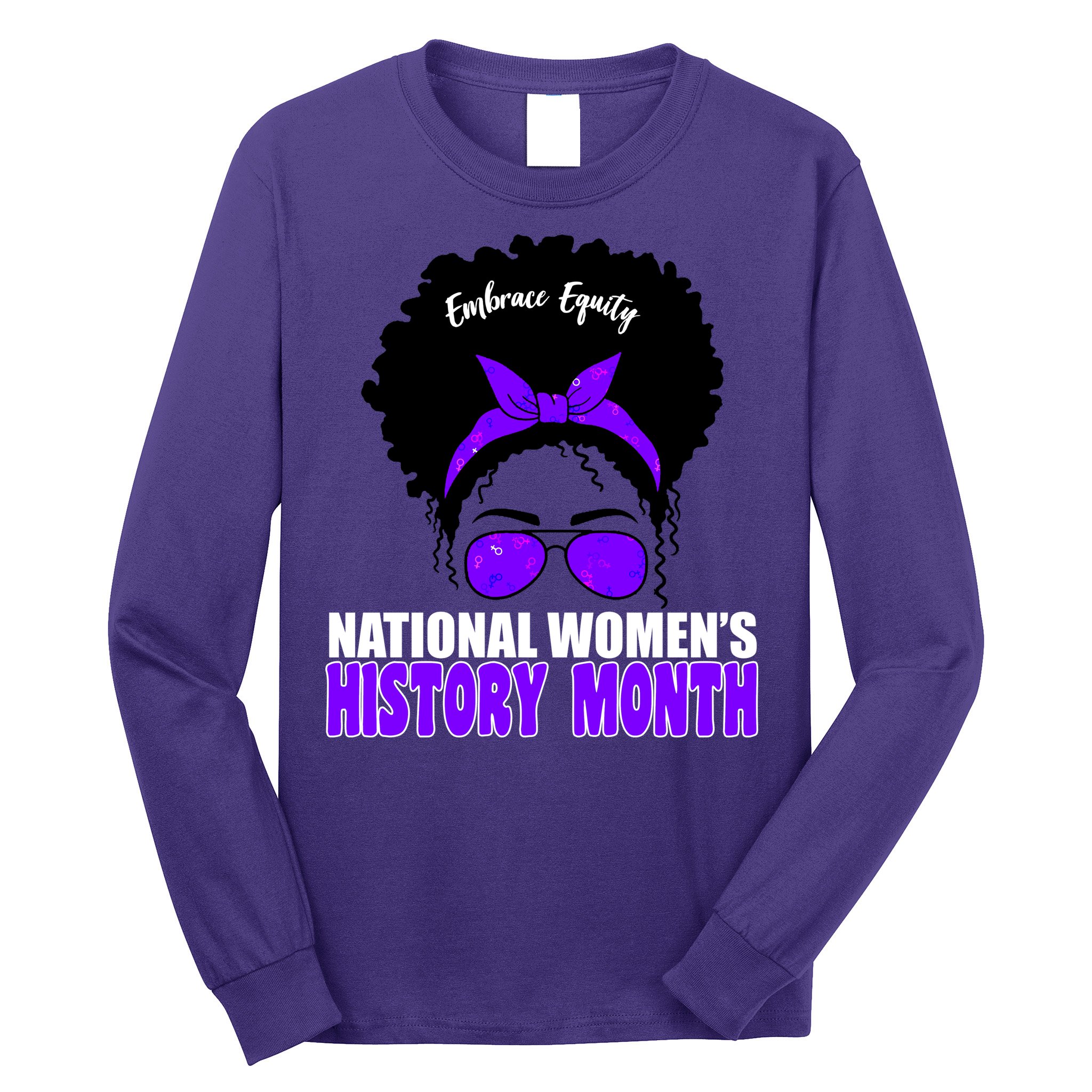 National Women's History Month Equity For Women Long Sleeve Shirt