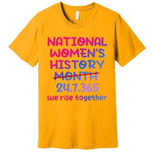 National Women History Month 2024 24.7.365 Premium T-Shirt