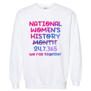 National Women History Month 2024 24.7.365 Garment-Dyed Sweatshirt