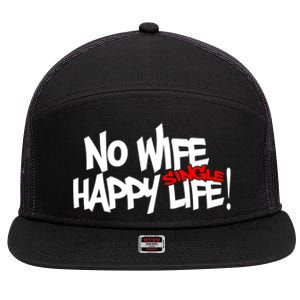 No Wife Happy Single Life Gift 7 Panel Mesh Trucker Snapback Hat