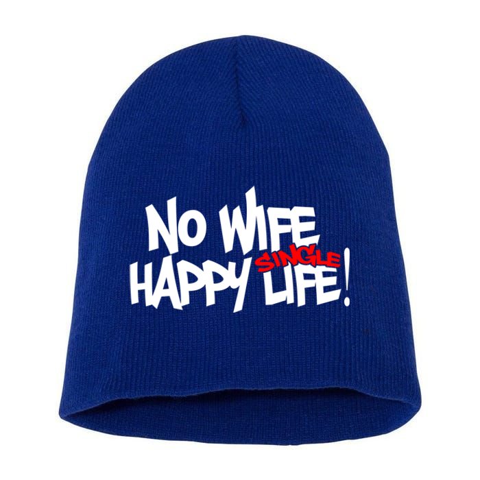 No Wife Happy Single Life Gift Short Acrylic Beanie