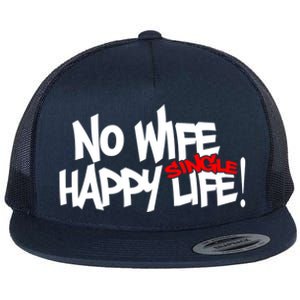 No Wife Happy Single Life Gift Flat Bill Trucker Hat