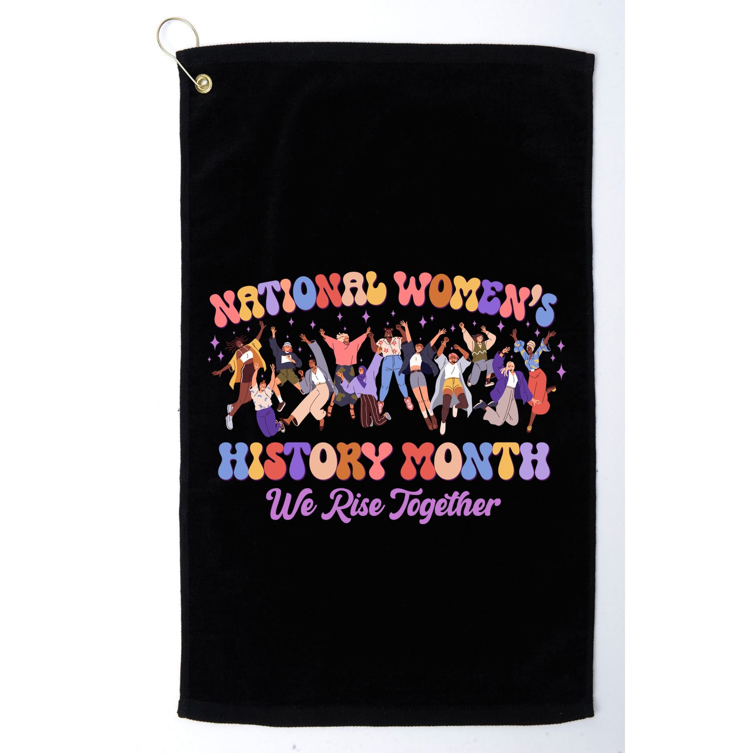 National Womens History Month We Rise Together Golf Towel