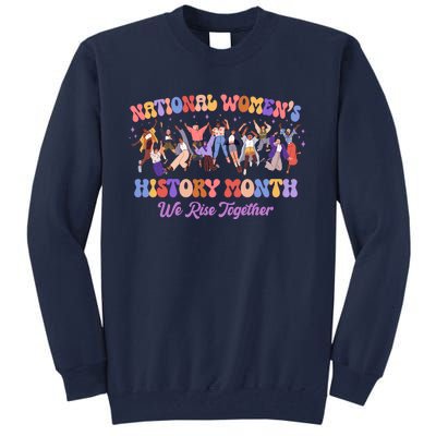 National Womens History Month We Rise Together Tall Sweatshirt