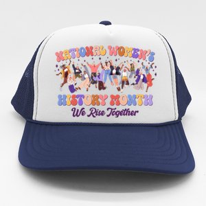 National Womens History Month We Rise Together Trucker Hat