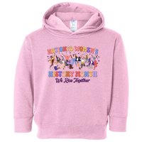 National Womens History Month We Rise Together Toddler Hoodie