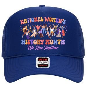 National Womens History Month We Rise Together High Crown Mesh Back Trucker Hat