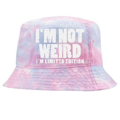 Not Weird Im Limited Edition Funny Saying Tie-Dyed Bucket Hat