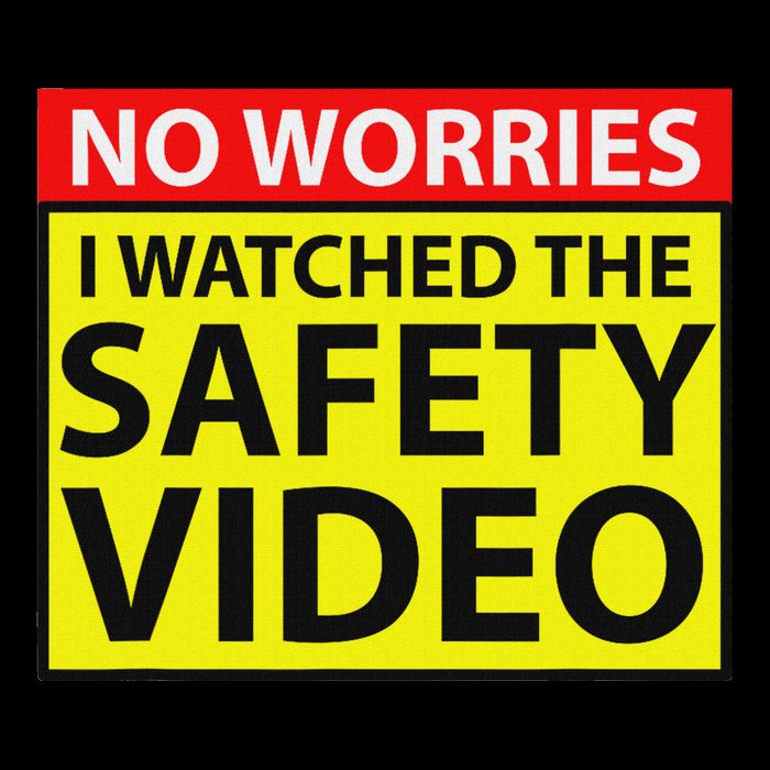 No Worries I Watched The Safety Video Funny Workplace Humor Doggie Tank