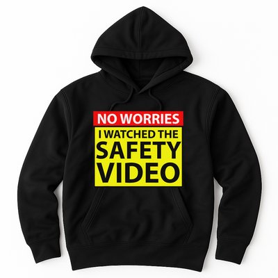 No Worries I Watched The Safety Video Funny Workplace Humor Hoodie