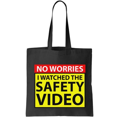 No Worries I Watched The Safety Video Funny Workplace Humor Bag