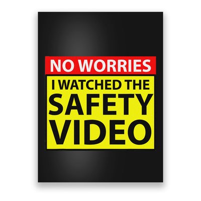 No Worries I Watched The Safety Video Funny Workplace Humor Poster