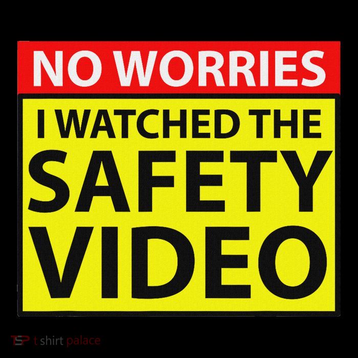 No Worries I Watched The Safety Video Funny Workplace Humor Poster