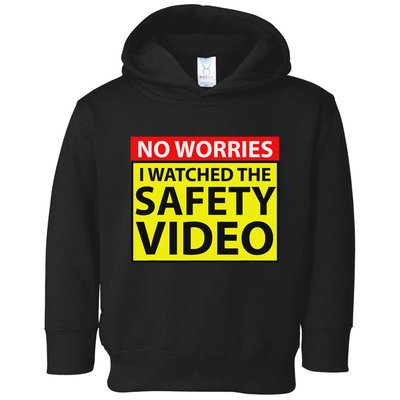 No Worries I Watched The Safety Video Funny Workplace Humor Toddler Hoodie