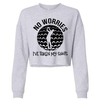 No Worries IVe Taken My Shots Cropped Pullover Crew