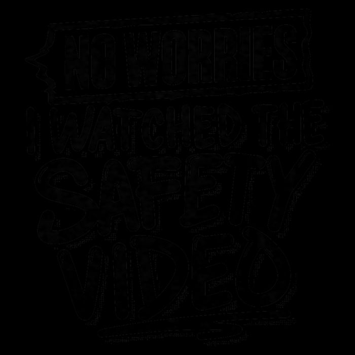 No Worries I Watched The Safety Video Workplace Drawstring Bag