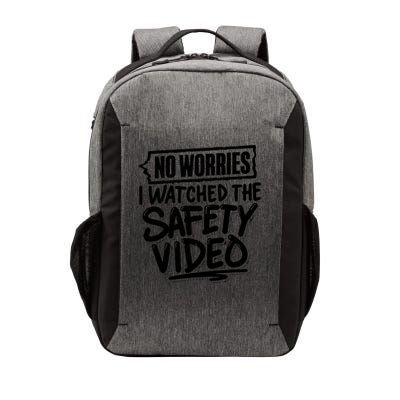 No Worries I Watched The Safety Video Workplace Vector Backpack