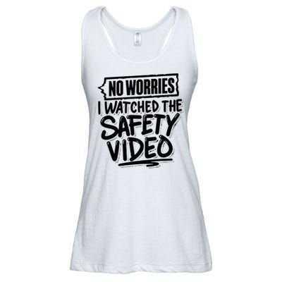 No Worries I Watched The Safety Video Workplace Ladies Essential Flowy Tank