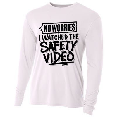 No Worries I Watched The Safety Video Workplace Cooling Performance Long Sleeve Crew