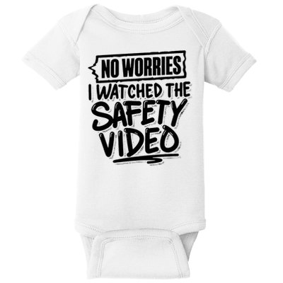 No Worries I Watched The Safety Video Workplace Baby Bodysuit