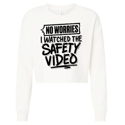 No Worries I Watched The Safety Video Workplace Cropped Pullover Crew