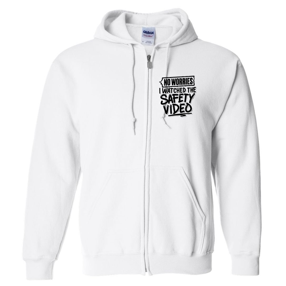 No Worries I Watched The Safety Video Workplace Full Zip Hoodie